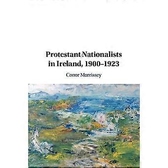 Protestant Nationalists In Ireland 1900-1923 - Conor Morrissey - Paperback - en Book