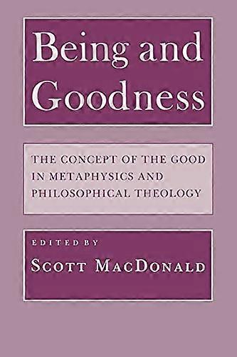 Being and Goodness: The Concept of the Good in Metaphysics and Philosophical Theology