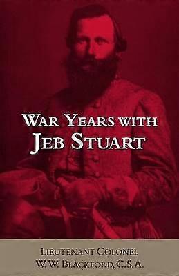 War Years with Jeb Stuart
