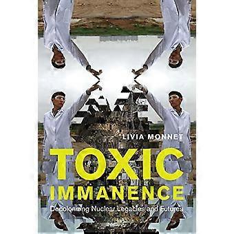 Toxische immanentie: dekolonisatie van nucleaire erfenissen en toekomsten