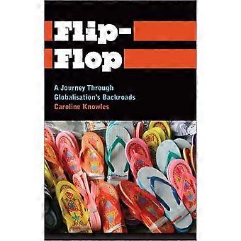 Flip-Flop: A Journey Through Globalisation's Backroads (Anthropology, Culture and Society)