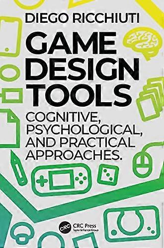 Game Design Tools: Cognitive, Psychological, and Practical Approaches