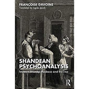 Shandean Psykoanalys : Tristram Shandy, Galenskap och Trauma