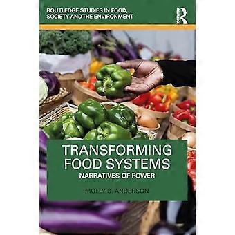 Transformation von Ernährungssystemen: Narrative der Macht (Routledge-Studien zu Lebensmitteln, Gesellschaft und Umwelt)