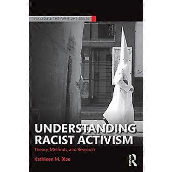 Rasistisen aktivismin ymmärtäminen: teoria, menetelmät ja tutkimus (Routledge Studies in Fascism and the Extreme Right)