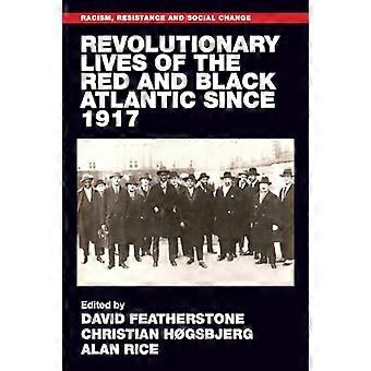 Vidas revolucionarias del Atlántico Rojo y Negro desde 1917 (Racismo, Resistencia y Cambio Social)