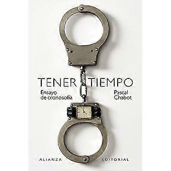 Tener tiempo: Ensayo de cronosofía
