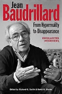 Jean Baudrillard: From Hyperreality to Disappearance