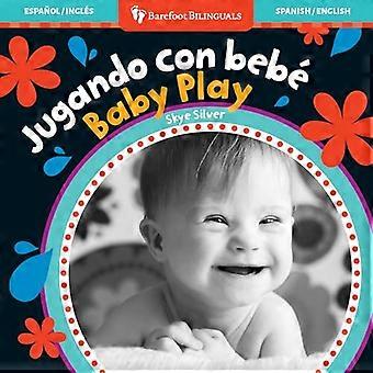 Vauva Pelaa / Jugando Con Bebe (Englanti ja Espanja Edition) [kuvakirja]