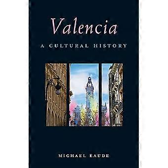Valencia: Eine Kulturgeschichte (Interlink Cultural Histories)