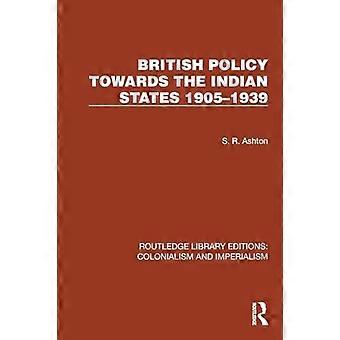 British Policy Towards the Indian States 1905 1939