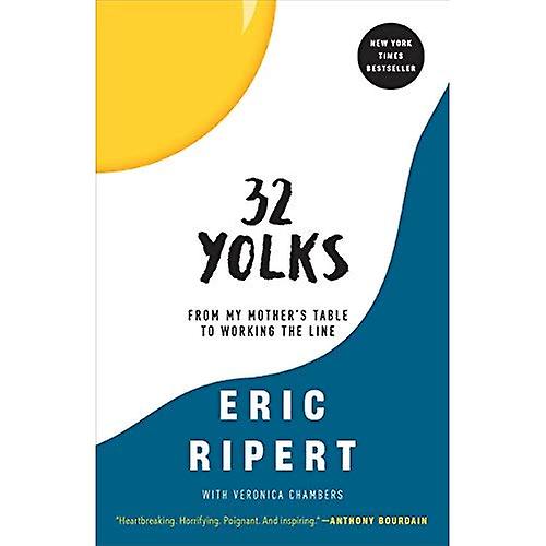 32 Yolks: From My Mother's Table to Working the Line