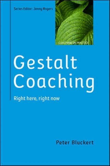 Gestalt Coaching Right Here Right Now by Peter Bluckert Paperback