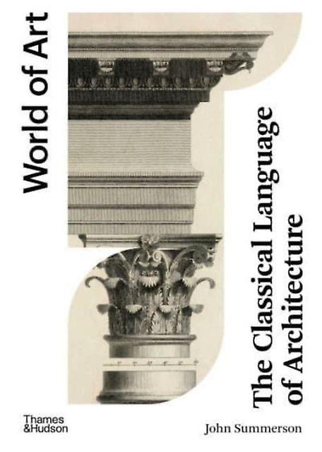 The Classical Language Of Architecture by John Summerson Paperback