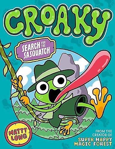 Croaky Search For The Sasquatch by Matty Long Paperback