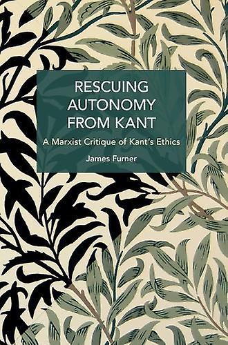 Rescuing Autonomy From Kant by James Furner Paperback Book