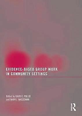 Evidence-Based Group Work in Community Settings