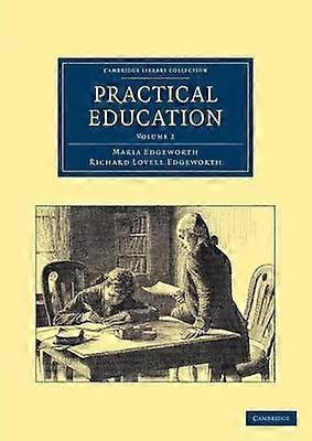 Practical Education Volume 2 Cambridge Library Collection  Education