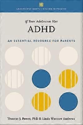 If Your Adolescent Has ADHD