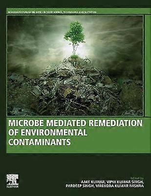Microbe Mediated Remediation of Environmental Contaminants