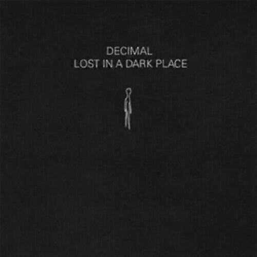 Decimal Lost in a Dark Place CD (2010)