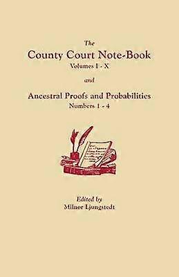 County Court Note-Book and Ancestral Proofs and Probabilities