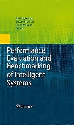 Performance Evaluation and Benchmarking of Intelligent Systems