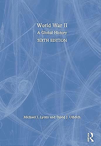 World War II: A Global History