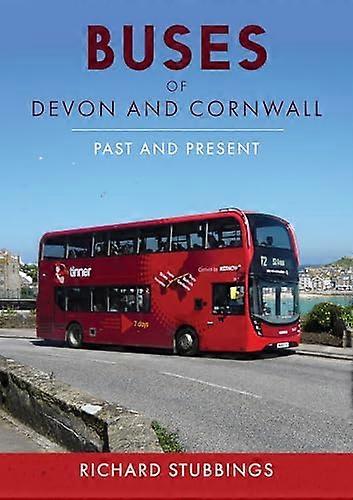 Buses of Devon and Cornwall: Past and Present