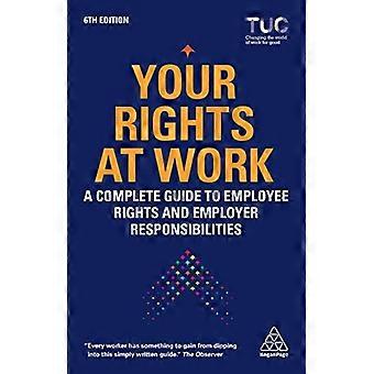 Your Rights at Work A Complete Guide to Employee Rights and Employer Responsibilities