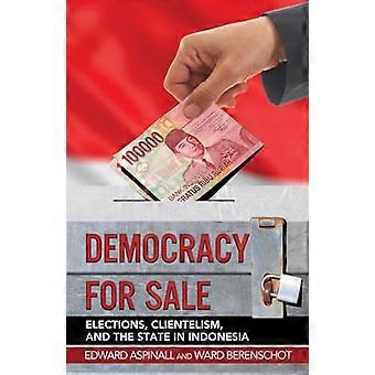 Democracy for Sale Elections Clientelism and the State in Indonesia