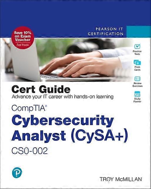 Comptia Cybersecurity Analyst Cysa Cs0002 Cert Guide by Troy McMillan Multiplecomponent retail product Book