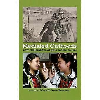 Mediated Girlhoods New Explorations Of Girls' Media Culture - Peter Lang Group AG
