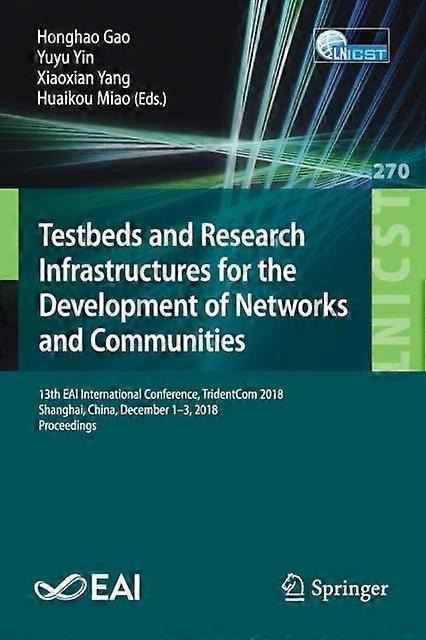 Testbeds And Research Infrastructures For The Development Of Networks And Commun Paperback