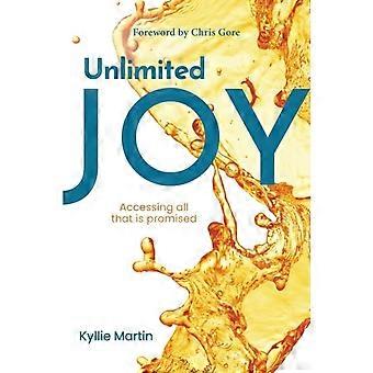 Unlimited Joy Accessing All That Is Promised - Kyllie Martin - Paperback - en Book