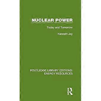 Nuclear Power Today and Tomorrow