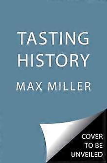 Tasting History by Max Miller Hardback Book