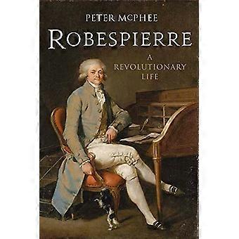 Robespierre: Una vita rivoluzionaria