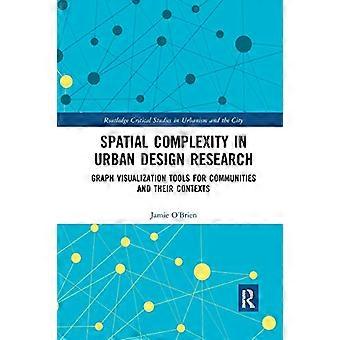 Złożoność przestrzenna w badaniach nad projektowaniem miast: narzędzia wizualizacji grafów dla społeczności i ich kontekstów (Routledge Critical Studies in Urbanism and
