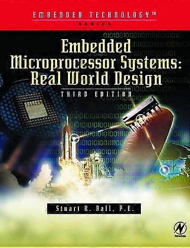 Embedded Microprocessor Systems: Real World Design