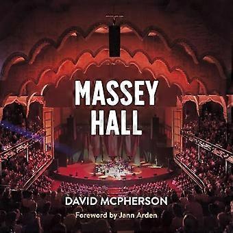 Massey Hall: Ein bleibendes Vermächtnis