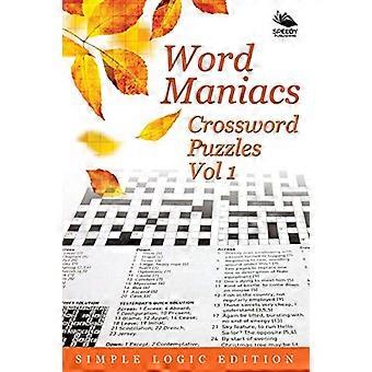 Word Maniacs Krzyżówki Krzyżówki Vol 1: Edycja Prostej Logiki
