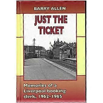 Bara biljetten: Minnen av en Bokningskontorist i Liverpool, 1962-1965