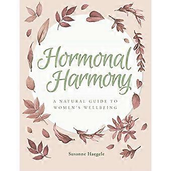 Hormonelle Harmonie: Ein natürlicher Leitfaden für das Wohlbefinden von Frauen