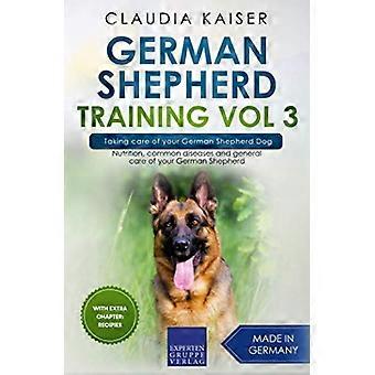 Training van de Duitse Herder - Deel 3 - Verzorging van uw Duitse Herder: Voeding, veelvoorkomende ziekten en algemene verzorging van uw Duitse Herder