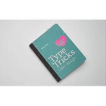 Type Tricks: User Design: Ihr persönlicher Leitfaden zum User Design