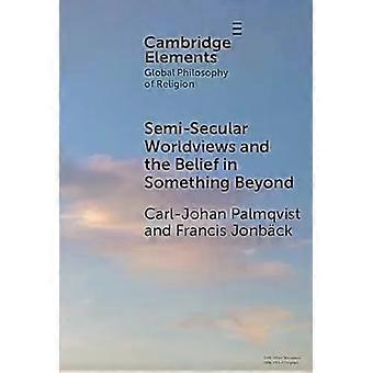 Visões de mundo semi-seculares e a crença em algo além - Carl-Johan Palmqvist