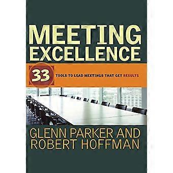 Meeting Excellence 33 Tools to Lead Meetings That Get Results
