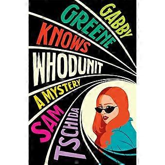 Gabby Greene Knows Whodunit