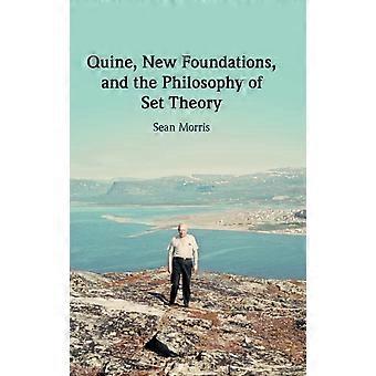 Quine New Foundations og mengdelærenes filosofi - Sean Morris - Innbundet - en bok